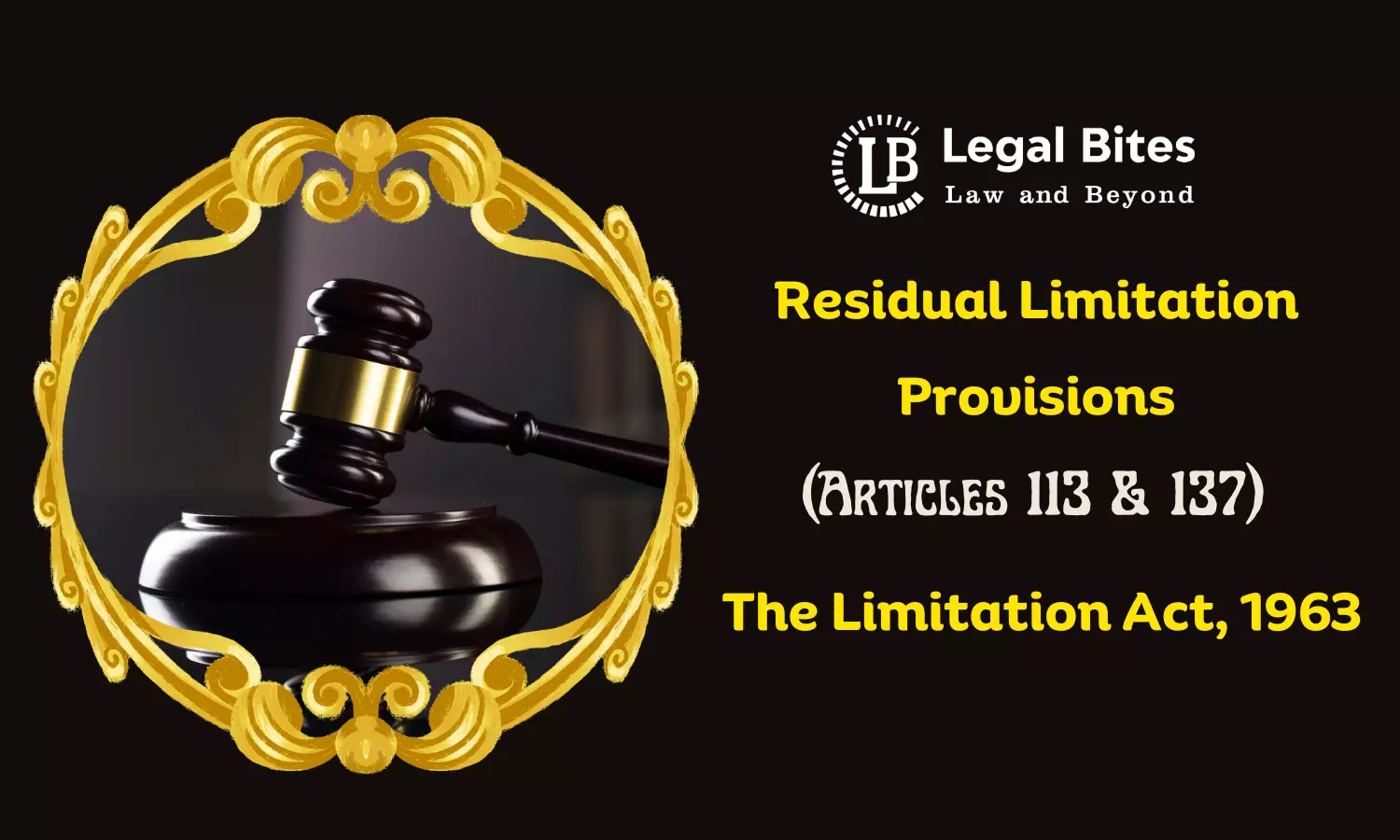 Residual Limitation Provisions (Articles 113 & 137) | The Limitation Act, 1963