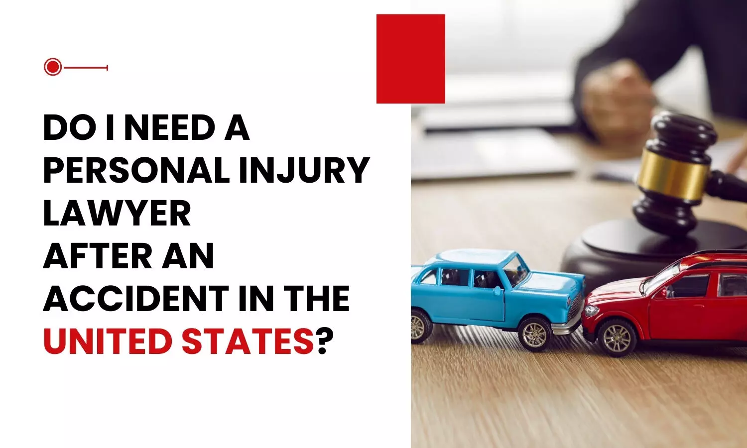 Do I Need a Personal Injury Lawyer  after an Accident in the United States?