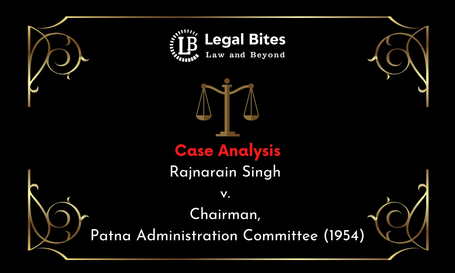 Case Analysis: Rajnarain Singh v. Chairman, Patna Administration Committee (1954) | Delegated Legislation Case Analysis: Rajnarain Singh v. Chairman, Patna Administration Committee (1954) | Delegated Legislation