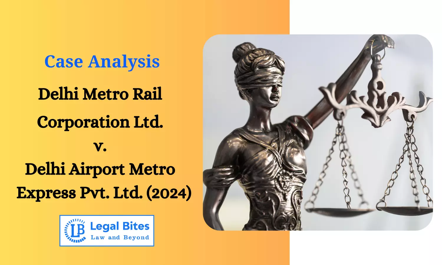 Case Analysis: Delhi Metro Rail Corporation Ltd. v. Delhi Airport Metro Express Pvt. Ltd. (2024) | Curative Petition against Arbitral Award
