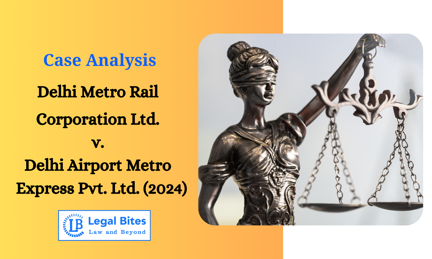 Case Analysis: Delhi Metro Rail Corporation Ltd. v. Delhi Airport Metro Express Pvt. Ltd. (2024) | Curative Petition against Arbitral Award Case Analysis: Delhi Metro Rail Corporation Ltd. v. Delhi Airport Metro Express Pvt. Ltd. (2024) | Curative Petition against Arbitral Award