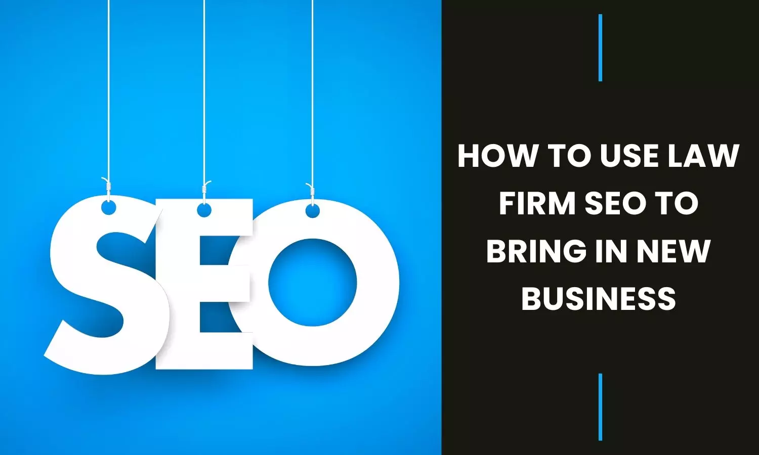 How to use Law Firm SEO to bring in New Business