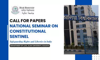 Call for Papers: National Seminar on Constitutional Sentinel: Safeguarding Rights and Liberties in India | Dept. of Law Aliah University, Kolkata Call for Papers: National Seminar on Constitutional Sentinel: Safeguarding Rights and Liberties in India | Dept. of Law Aliah University, Kolkata