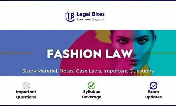 Fashion Law - Notes, Case Laws And Study Material