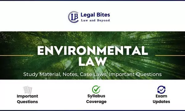 Environmental Laws – Notes, Case Laws And Study Material Environmental Laws – Notes, Case Laws And Study Material