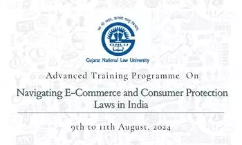 Advanced Training Programme on Navigating E-Commerce and Consumer Protection Laws in India GNLU Gandhinagar Advanced Training Programme on Navigating E-Commerce and Consumer Protection Laws in India GNLU Gandhinagar