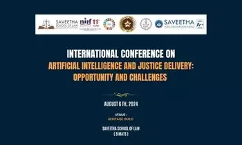 International Conference Artificial Intelligence and Justice Delivery  Saveetha School of Law [Submit by July 08]