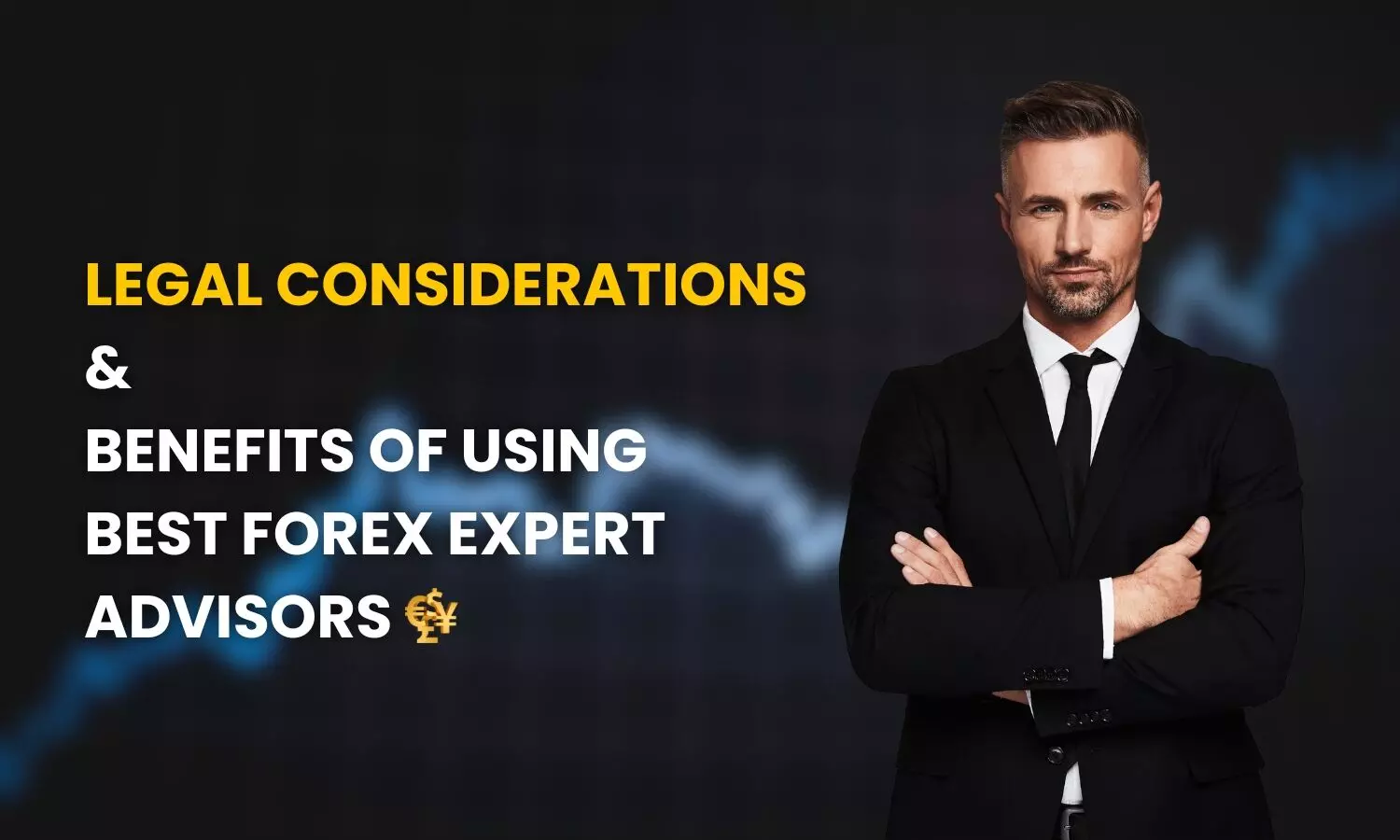 Legal Considerations and Benefits of Using the Best Forex Expert Advisors Legal Considerations and Benefits of Using the Best Forex Expert Advisors