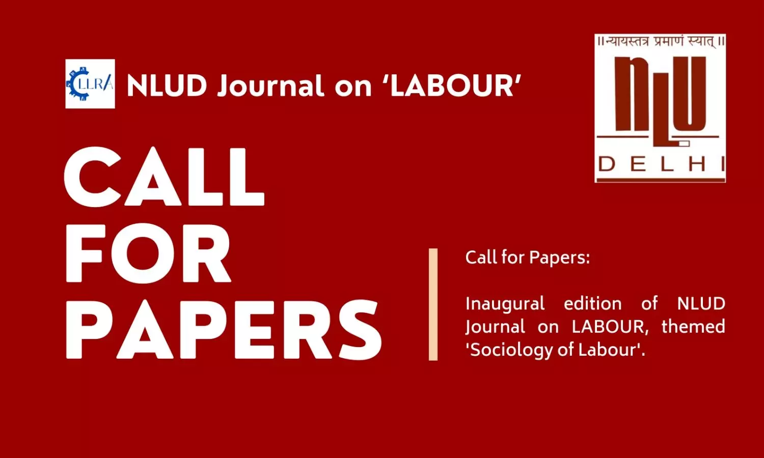 Call for Papers NLU Delhi Journal on LABOUR Call for Papers NLU Delhi Journal on LABOUR