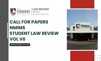 Call for Papers NMIMS Student Law Review Vol VII [Submit By 6th September]