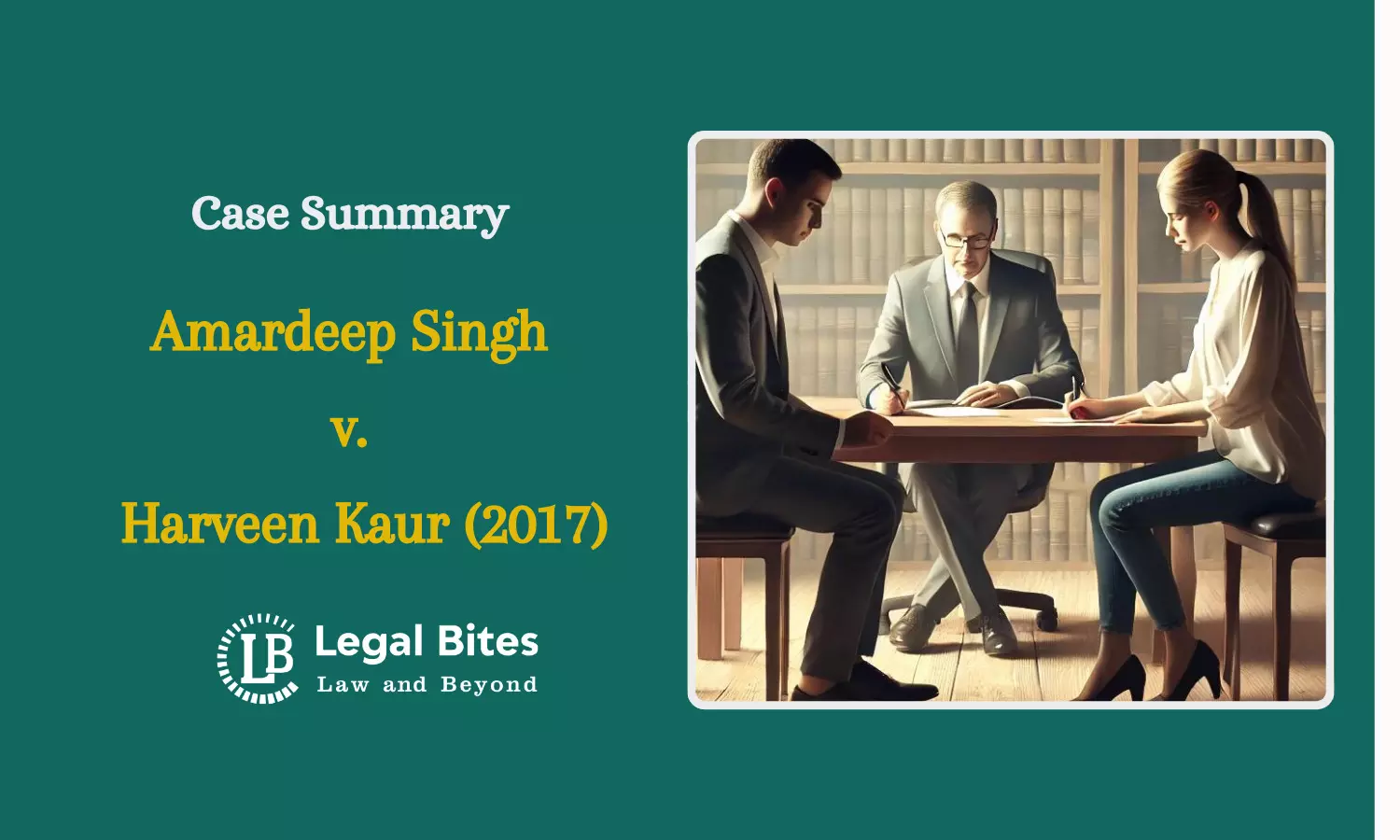 Case Summary: Amardeep Singh v. Harveen Kaur (2017) | Divorce by Mutual Consent Case Summary: Amardeep Singh v. Harveen Kaur (2017) | Divorce by Mutual Consent
