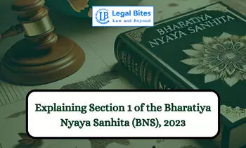 Explaining Section 1 of the Bharatiya Nyaya Sanhita (BNS), 2023: Understanding the Foundation of India’s New Penal Code Explaining Section 1 of the Bharatiya Nyaya Sanhita (BNS), 2023: Understanding the Foundation of India’s New Penal Code