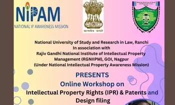 Online Workshop on Intellectual Property Rights (IPR) & Patents and Design Filing NUSRL Ranchi and RGNIIPM Nagpur Online Workshop on Intellectual Property Rights (IPR) & Patents and Design Filing NUSRL Ranchi and RGNIIPM Nagpur
