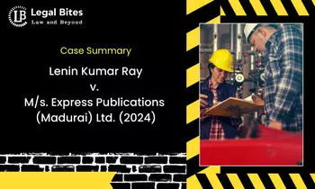 Case Summary: Lenin Kumar Ray v. M/s. Express Publications (Madurai) Ltd. (2024) | Supreme Court Elucidates Criteria for Workman Status