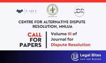 Call for Papers: Journal for Dispute Resolution (Volume III) by MNLU, Aurangabad’s Centre for Alternative Dispute Resolution (CADR)