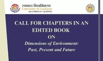 Call for Chapters for an edited Book on Dimensions of Environment - Past, Present, and Future University of Lucknow Call for Chapters for an edited Book on Dimensions of Environment - Past, Present, and Future University of Lucknow