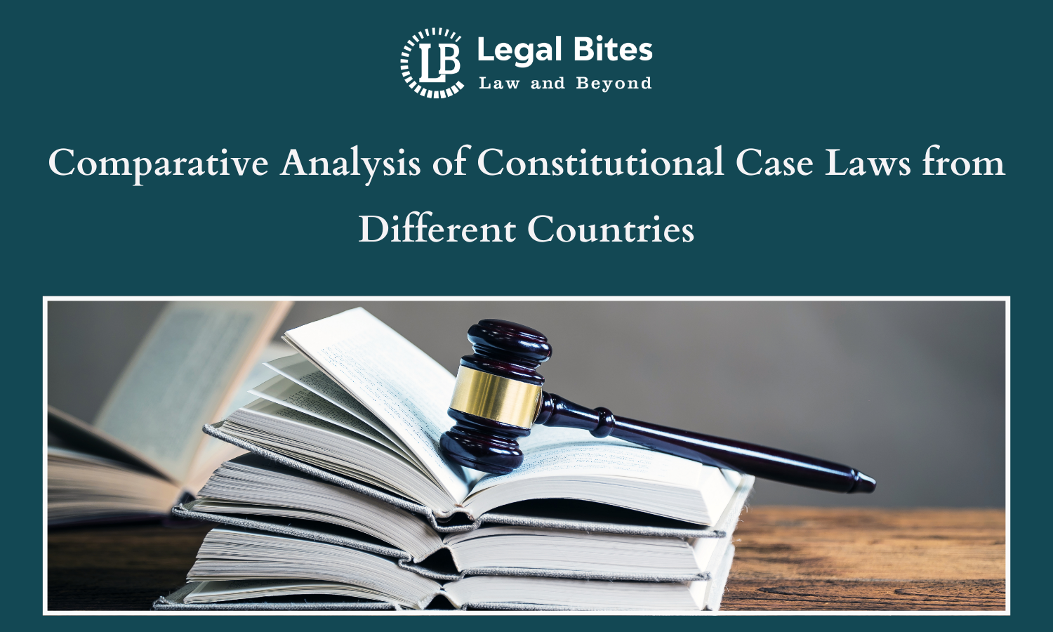 Comparative Analysis of Constitutional Case Laws from Different Countries