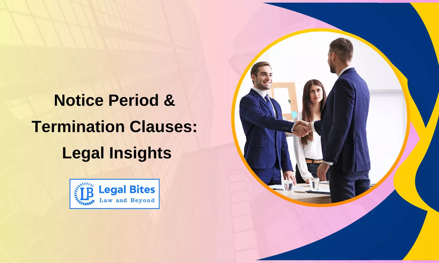 Notice Period and Termination Clauses: Legal Insights
