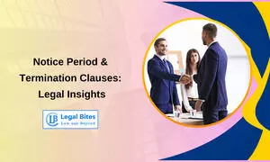 Notice Period and Termination Clauses: Legal Insights