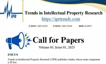 Call for Papers Trends in Intellectual Property Journal Volume 3, Issue 1  ISSN 3007-8539