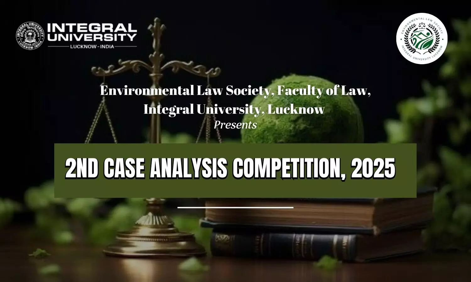 2nd Case Analysis Competition 2025 Faculty of Law, Integral University Lucknow 2nd Case Analysis Competition 2025 Faculty of Law, Integral University Lucknow