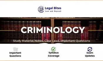 Criminology: Notes, Case Laws And Study Material