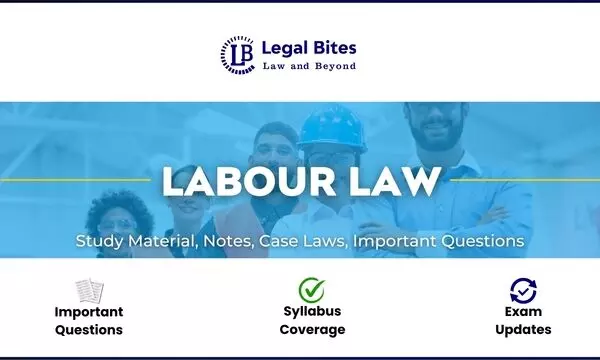 Labour Law - Notes, Cases & Study Material Labour Law - Notes, Cases & Study Material