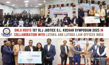 DNLU Hosts 1st SLJ Justice S.L. Kochar Symposium 2025 in Collaboration with Luthra and Luthra Law Offices India