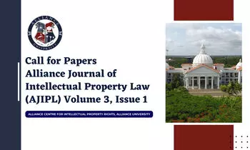 Call for Papers Alliance Journal of Intellectual Property Law (AJIPL) Volume 3, Issue 1  Alliance University