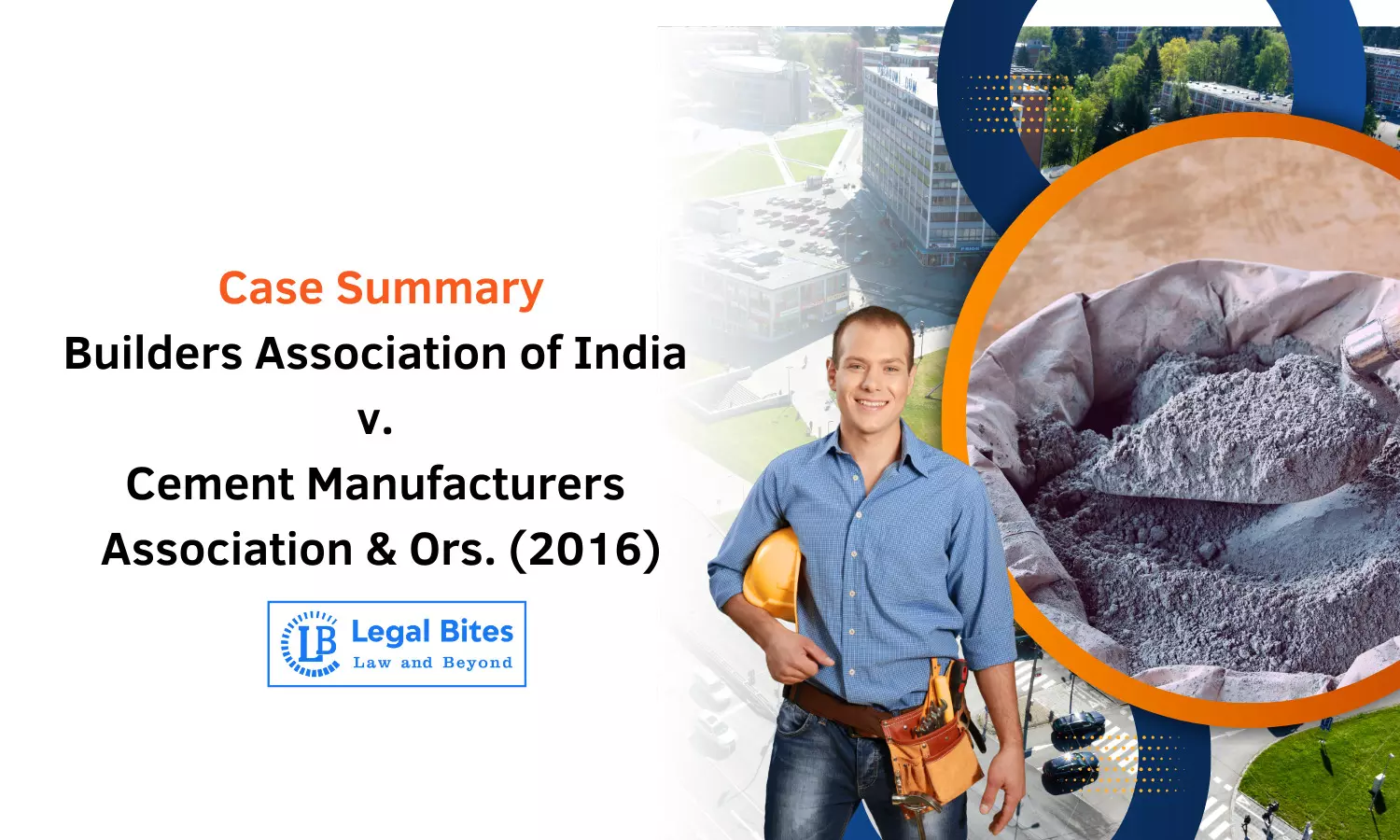 Case Summary: Builders Association of India v. Cement Manufacturers Association & Ors. (2016) | Anti-Competitive Agreements