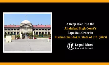 A Deep Dive into the Allahabad High Court’s Rape Bail Order in Nischal Chandak v. State of U.P.(2025)