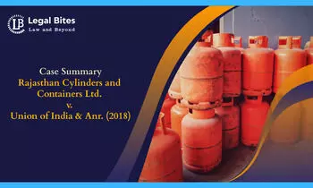 Case Summary: Rajasthan Cylinders and Containers Ltd. v. Union of India & Anr. (2018) | Anti-Competitive Agreements
