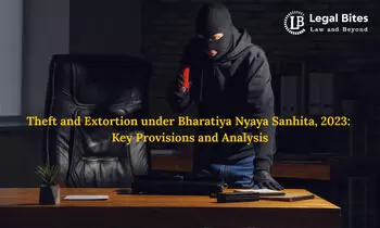 Theft and Extortion under Bharatiya Nyaya Sanhita, 2023: Key Provisions and Analysis