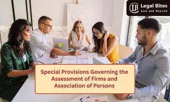 Special Provisions Governing the Assessment of Firms and Association of Persons | Income Tax Act, 1961