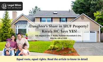 Is a Daughter Entitled to Equal HUF Share After Her Fathers Death Post-2004? Kerala High Court Answers