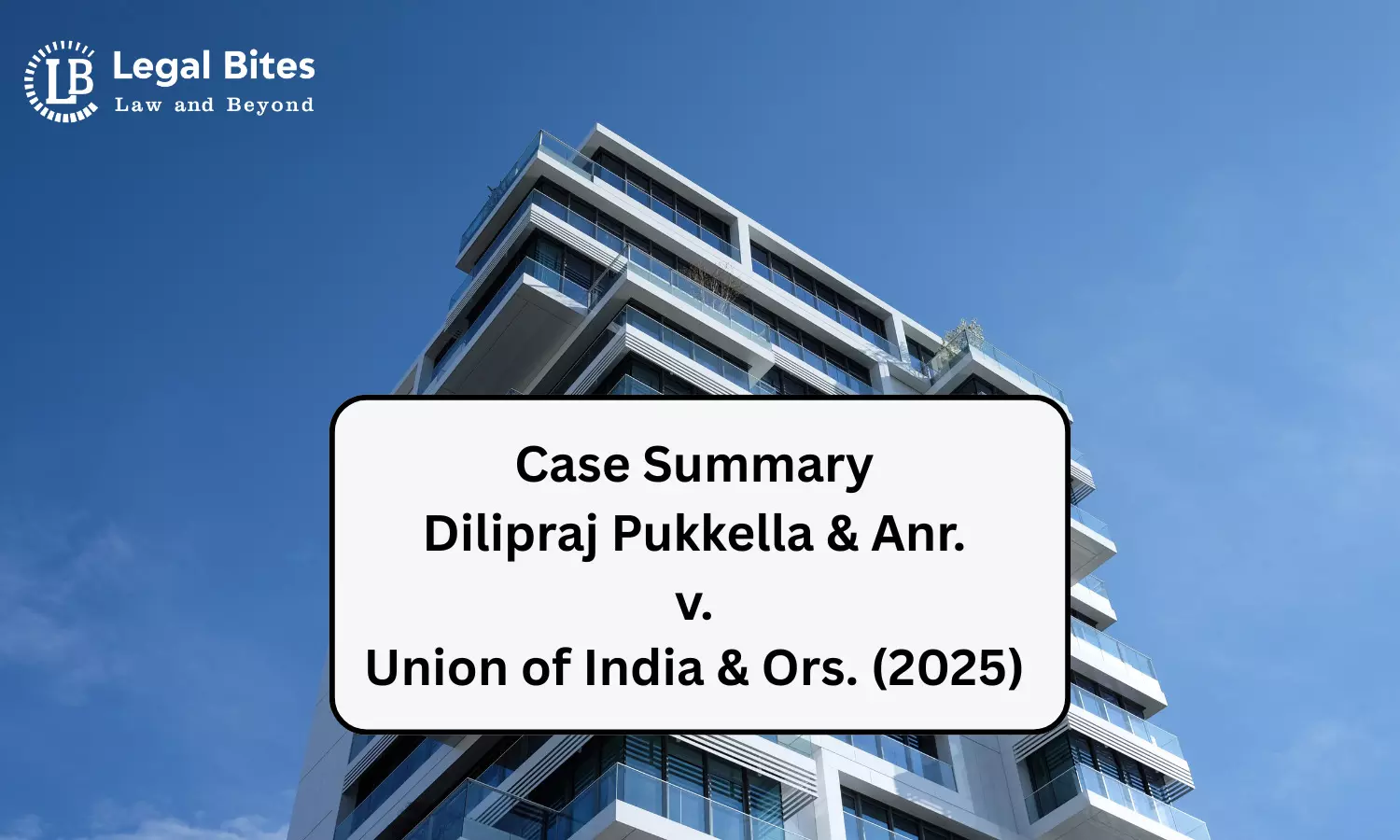 Case Summary: Dilipraj Pukkella & Anr. v. Union of India & Ors. (2025) |  Scope of Director Disqualification under Companies Act