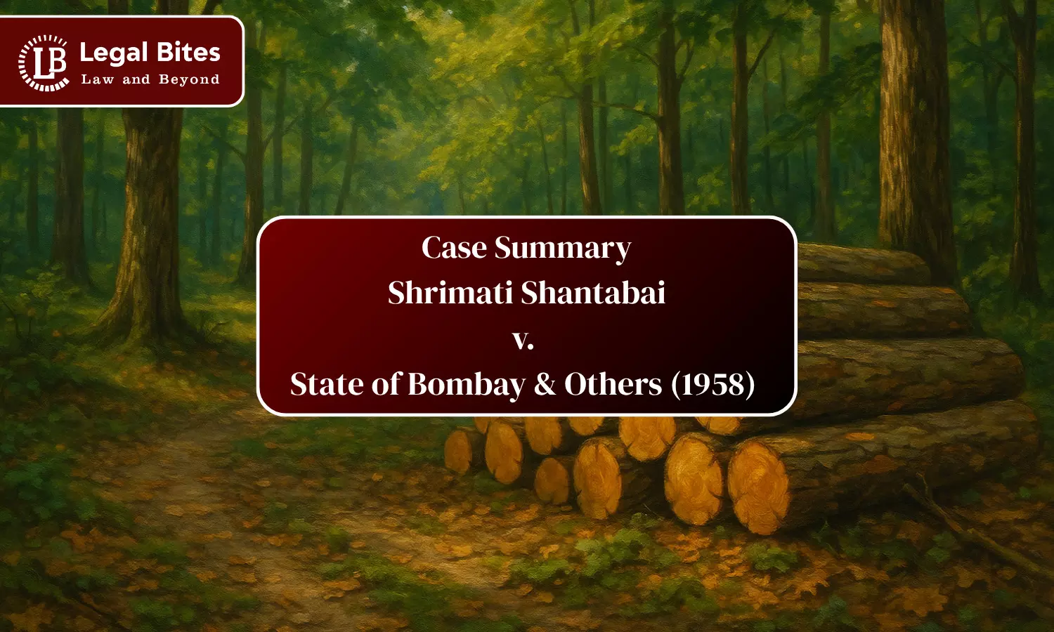 Case Summary: Shrimati Shantabai v. State of Bombay & Others (1958) | Registration Requirement for Profits-à-Prendre Case Summary: Shrimati Shantabai v. State of Bombay & Others (1958) | Registration Requirement for Profits-à-Prendre