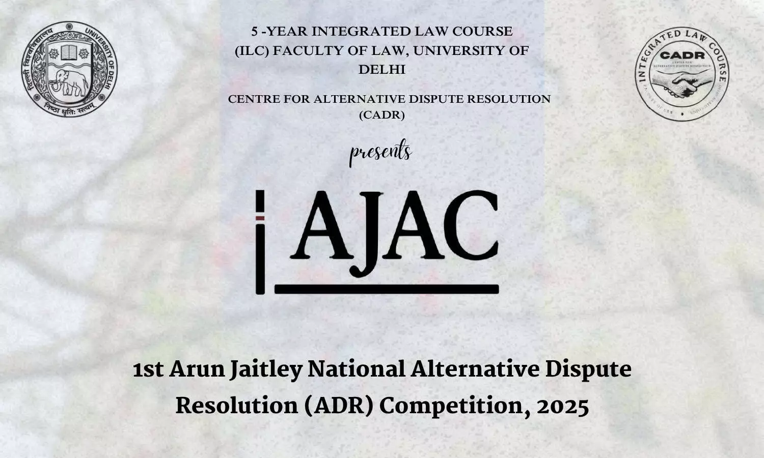 1st Arun Jaitley National Alternative Dispute Resolution (ADR) Competition 2025  Faculty Of Law, University of Delhi
