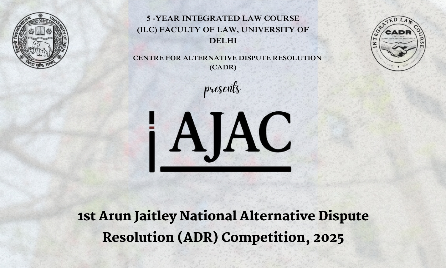1st Arun Jaitley National Alternative Dispute Resolution (ADR) Competition 2025 Faculty Of Law, University of Delhi 1st Arun Jaitley National Alternative Dispute Resolution (ADR) Competition 2025 Faculty Of Law, University of Delhi