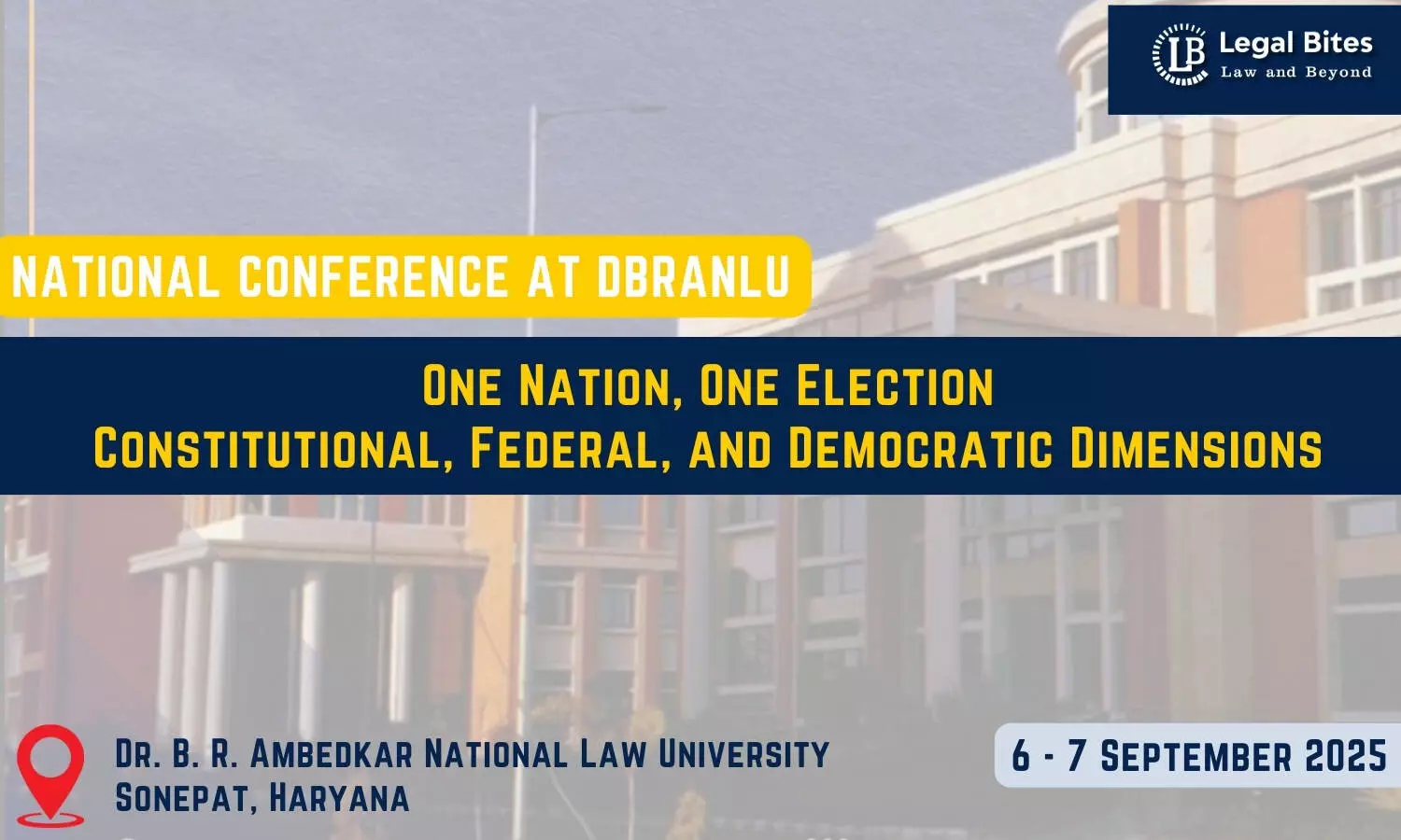 National Conference on One Nation, One Election 2025 – Organized by Dr. B. R. Ambedkar National Law University (Sept 6–7, 2025)