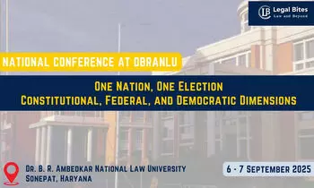 National Conference on One Nation, One Election 2025 – Organized by Dr. B. R. Ambedkar National Law University (Sept 6–7, 2025)