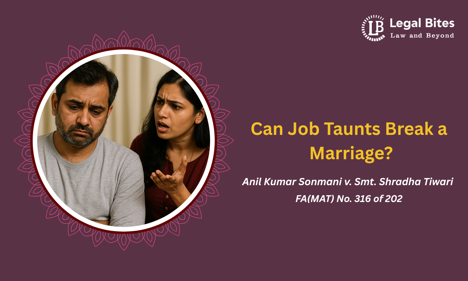 Do a Wife’s Taunts About Her Husband’s Unemployment Amount to Mental Cruelty? Do a Wife’s Taunts About Her Husband’s Unemployment Amount to Mental Cruelty?