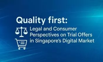 Legal and Consumer Perspectives on Trial Offers in Singapore’s Digital Market