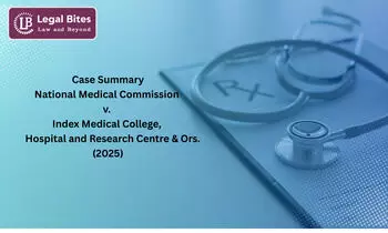 Case Summary: National Medical Commission v. Index Medical College, Hospital and Research Centre & Ors. (2025) | NEET-UG Counselling and Conditional Renewal of MBBS Seats