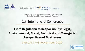International Conference on From Regulation to Responsibility Legal, Environmental, Technical and Managerial Perspectives  School of Law, GD Goenka University [Submit by Sep 30]