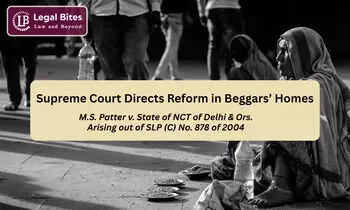 Supreme Court Directs Humane Shelter Conditions for Beggars Across India