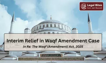 Supreme Court Grants Interim Relief on Waqf Amendment Act 2025; Registration Requirement Stays Supreme Court Grants Interim Relief on Waqf Amendment Act 2025; Registration Requirement Stays