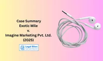 Case Summary: Exotic Mile v. Imagine Marketing Pvt. Ltd. (2025) | Phonetic Similarity and Passing Off Examined