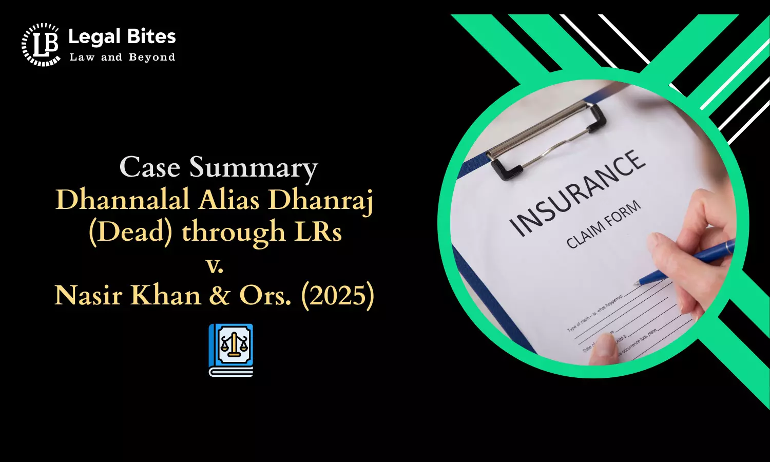 Case Summary: Dhannalal Alias Dhanraj (Dead) through LRs v. Nasir Khan & Ors. (2025) | Compensation Enhancement under the Motor Vehicles Act