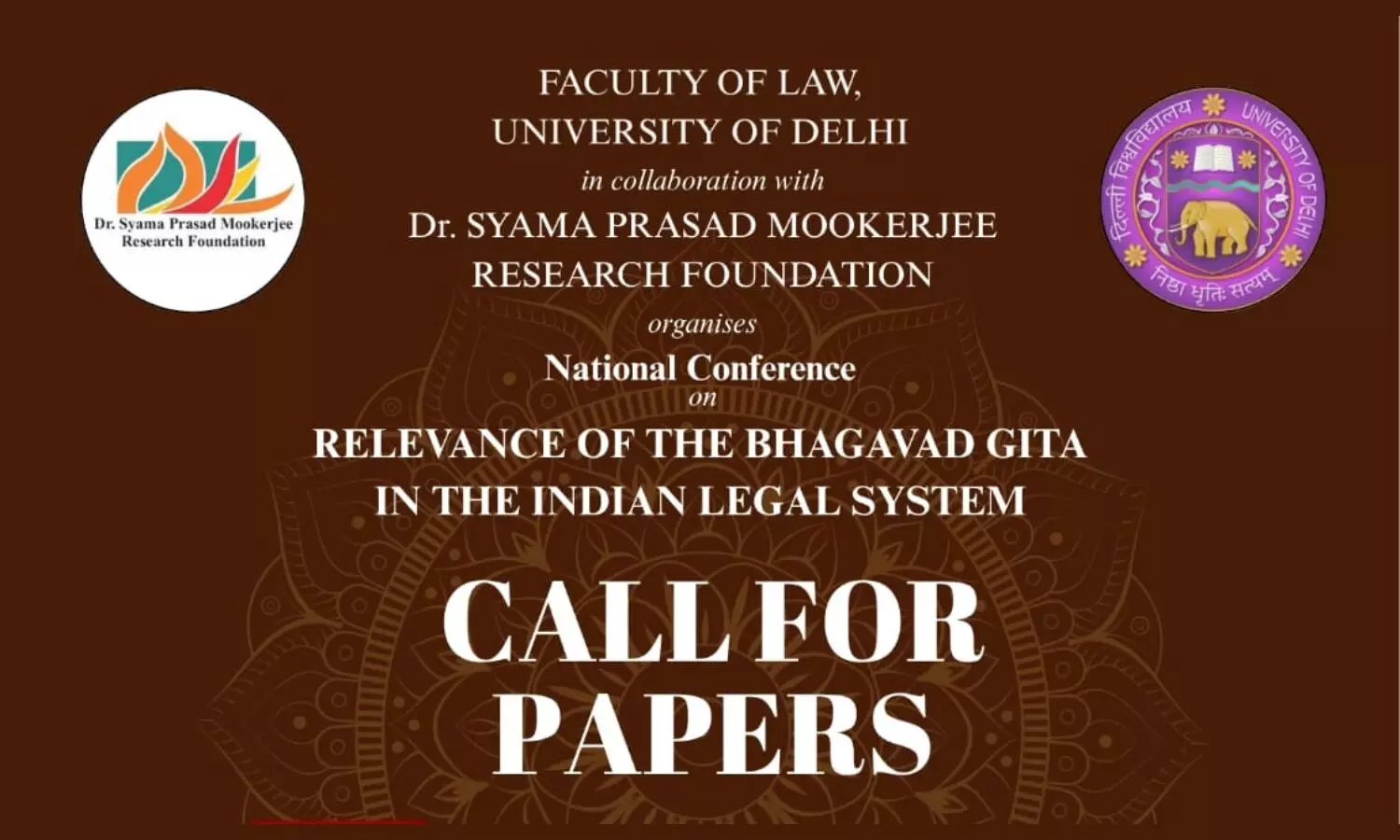 Call for Papers National Conference on Relevance of the Bhagavad Gita in Indian Legal System Faculty of Law, University of Delhi Call for Papers National Conference on Relevance of the Bhagavad Gita in Indian Legal System Faculty of Law, University of Delhi